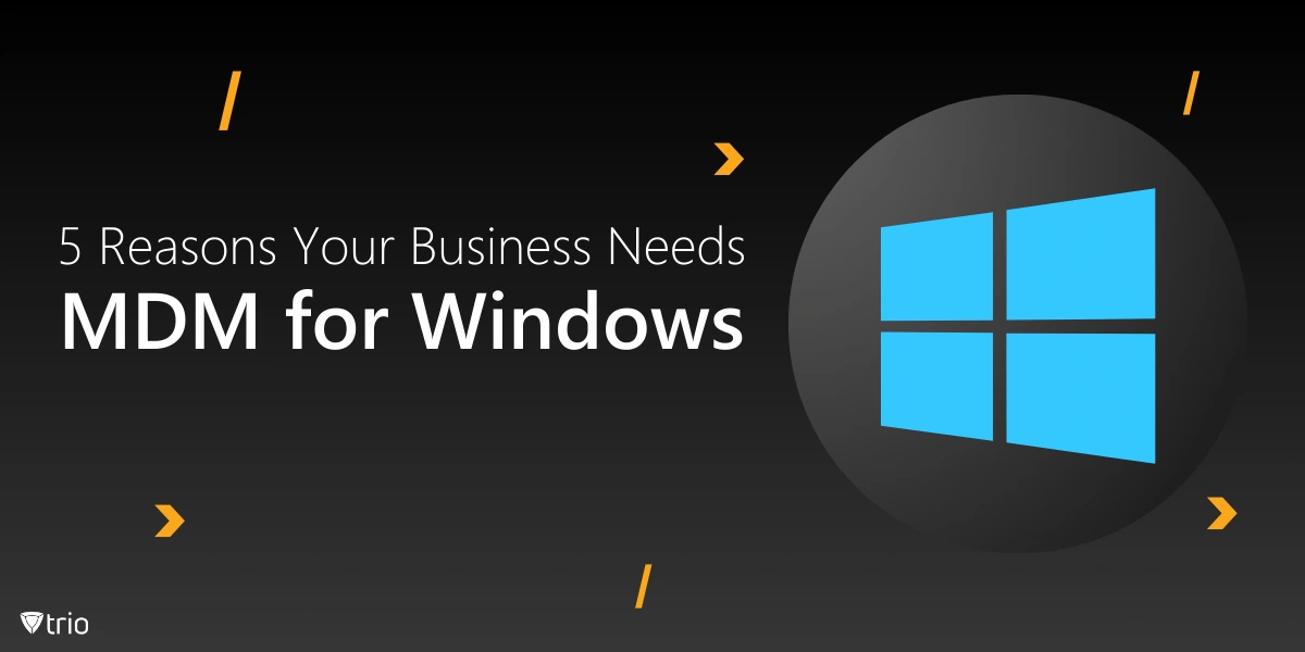 5 Gründe, warum Ihre Firma MDM für Windows braucht