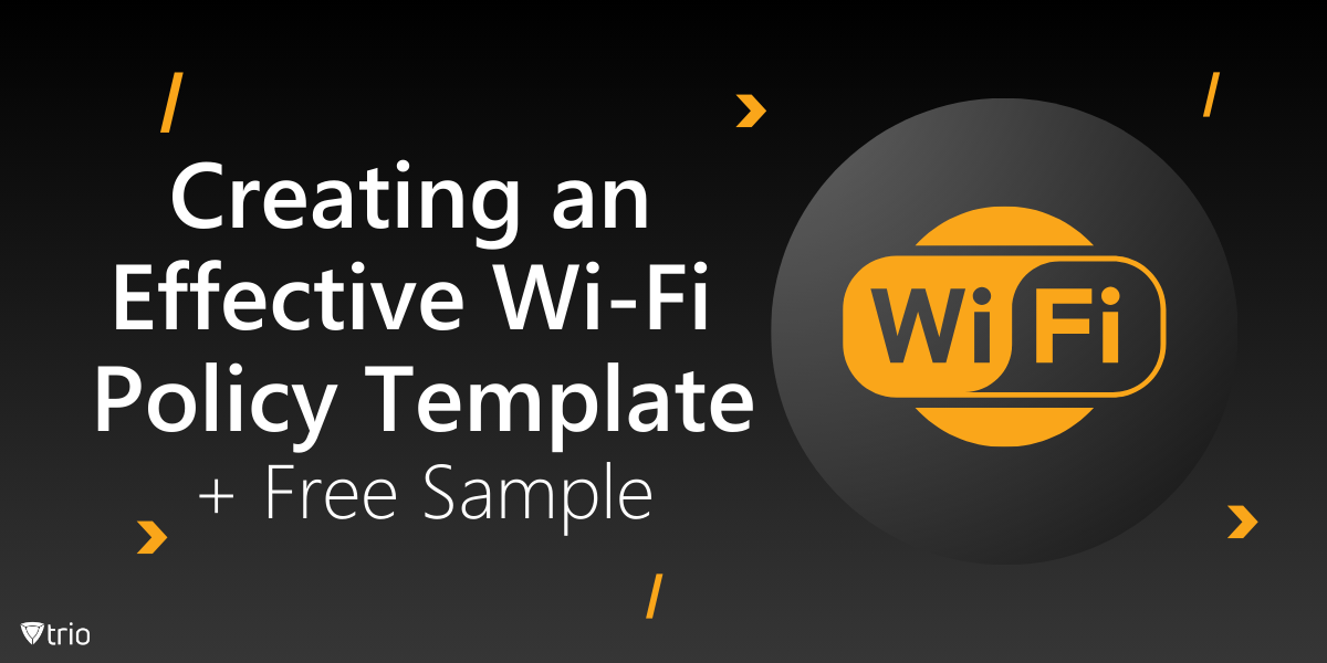 Creating an Effective Wi-Fi Policy Template + Free Sample 