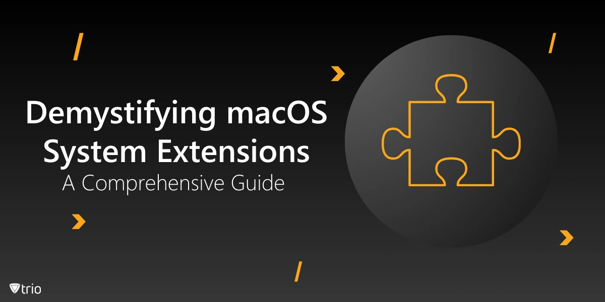 Demystifying macOS System Extensions: A Comprehensive Guide