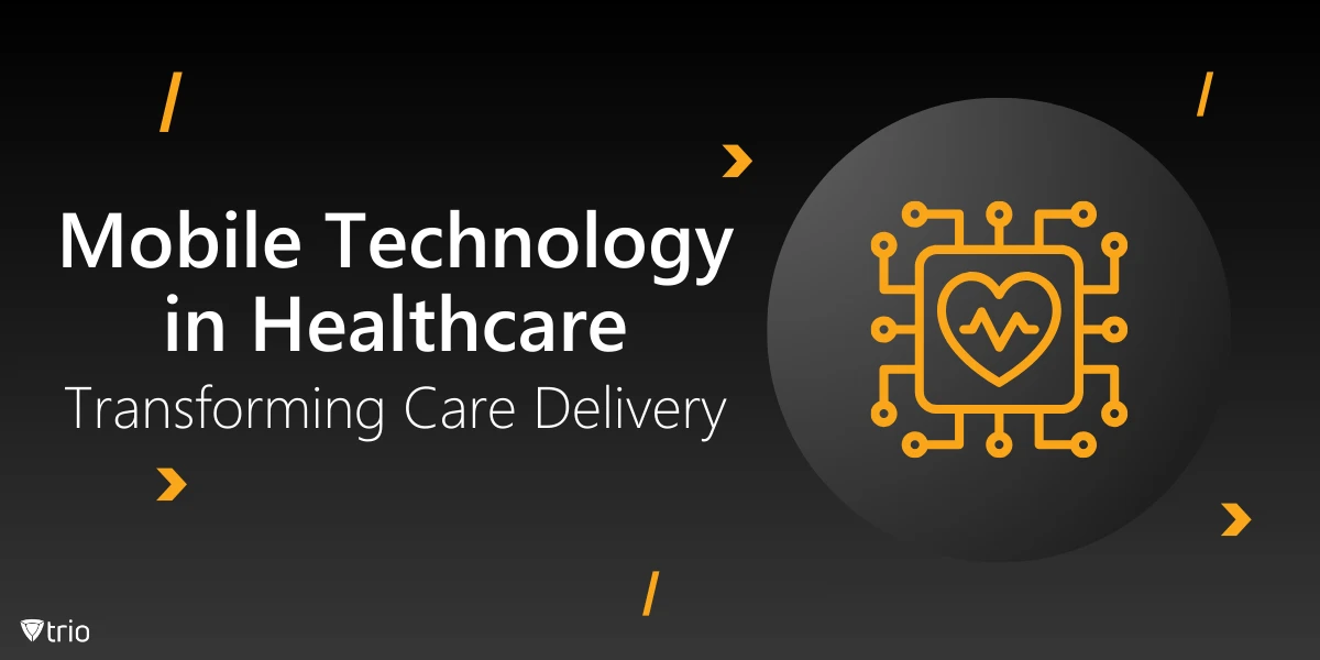 Mobile Technology in Healthcare: Transforming Care Delivery