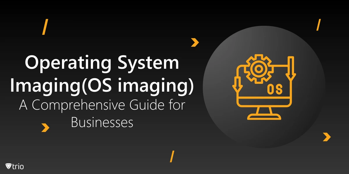 Operating System Imaging: A Comprehensive Guide for Businesses 