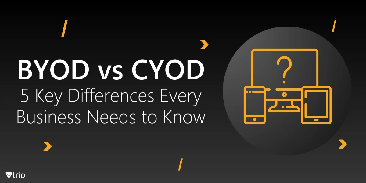 BYOD vs CYOD: 5 Key Differences Every Business Needs to Know