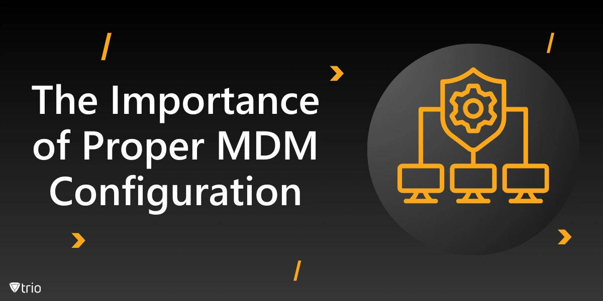 Die Bedeutung der richtigen MDM-Konfiguration