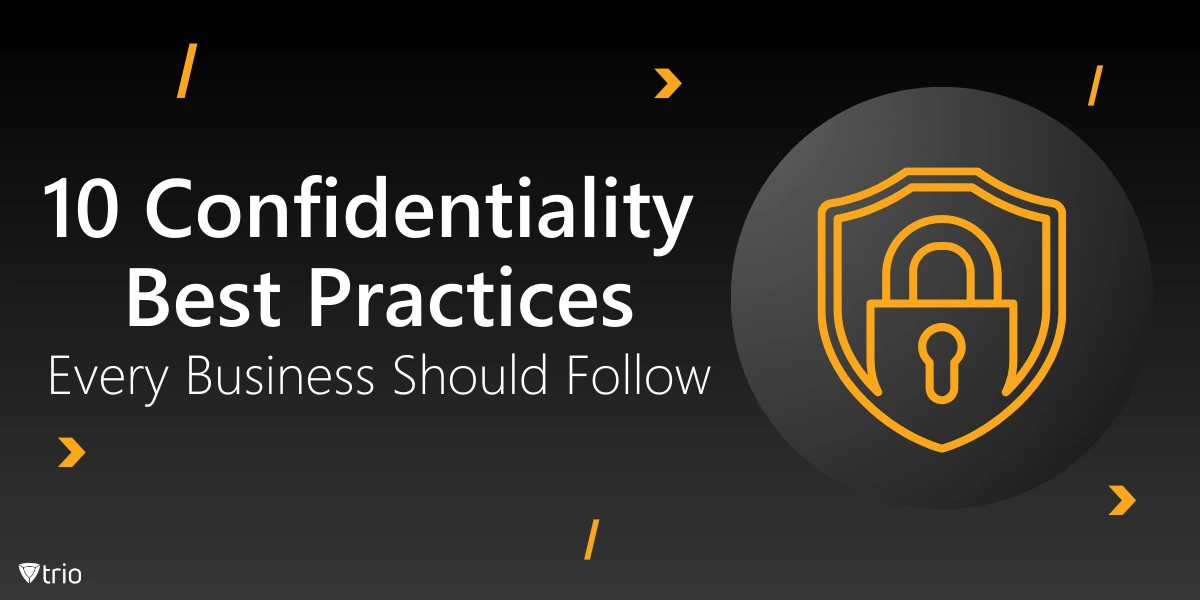 10 Confidentiality Best Practices Businesses Should Follow