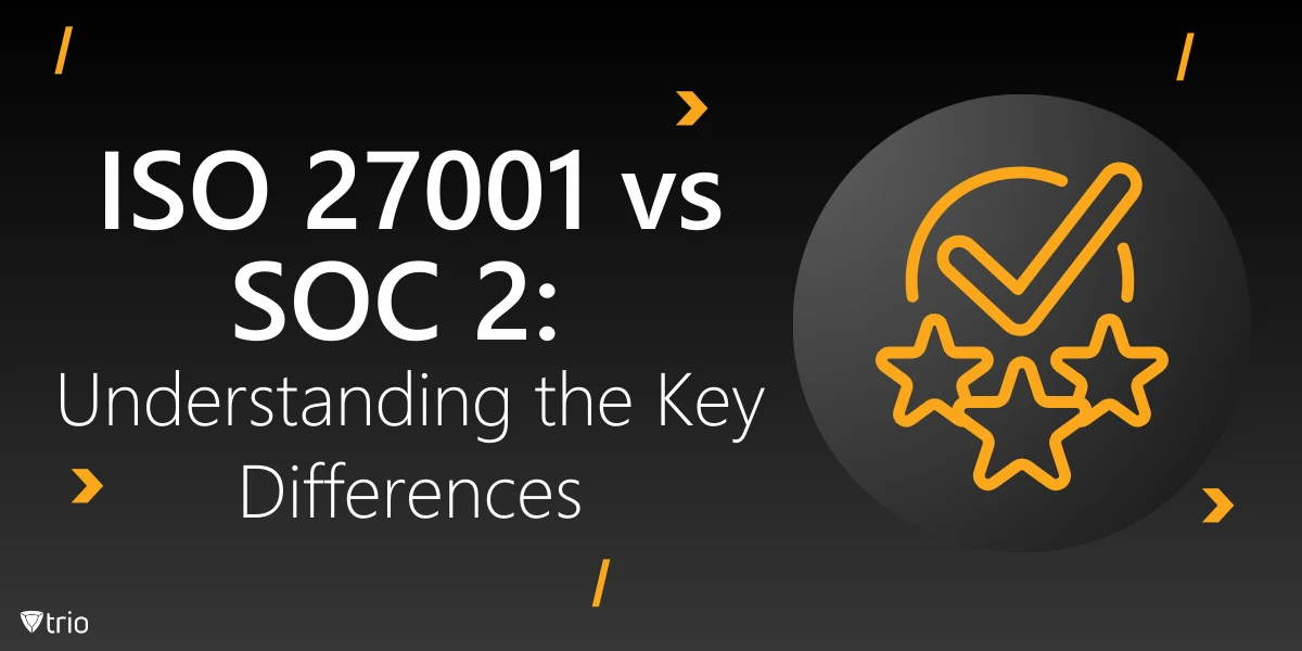 ISO 27001 vs SOC 2: Understanding the Key Differences