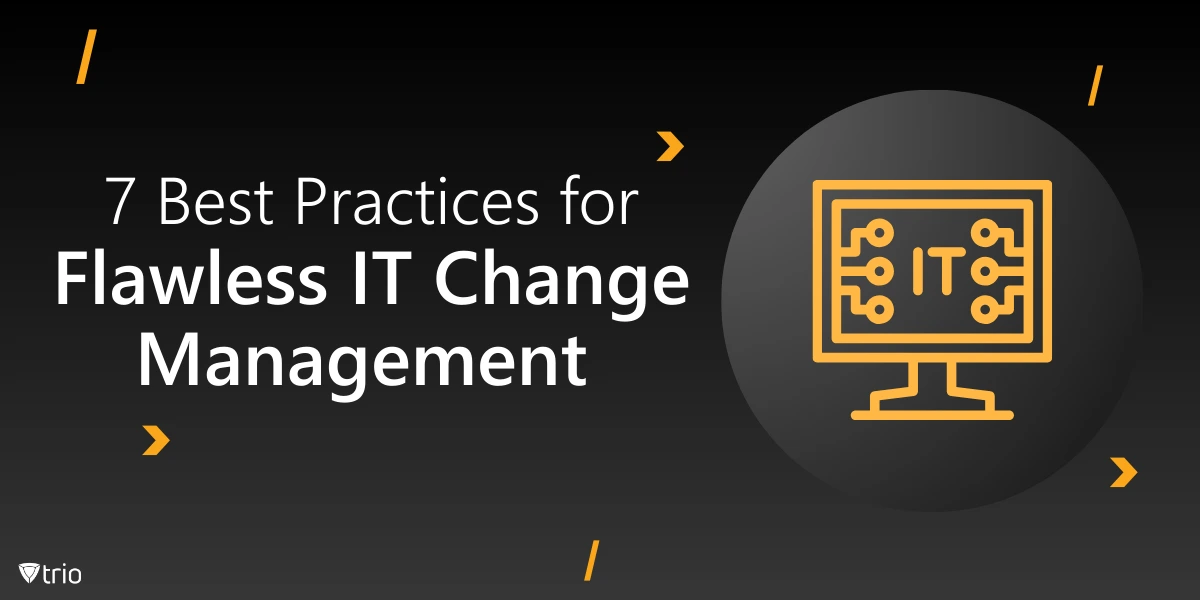 7 Best Practices for Flawless IT Change Management