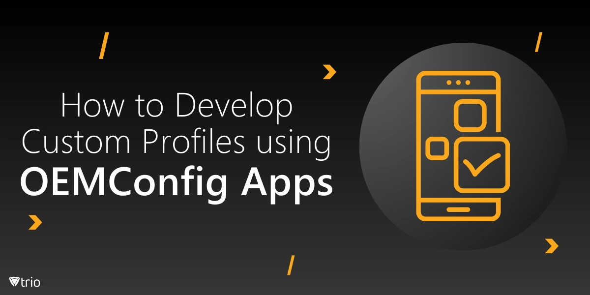 How to Develop Custom Profiles using OEMConfig Apps