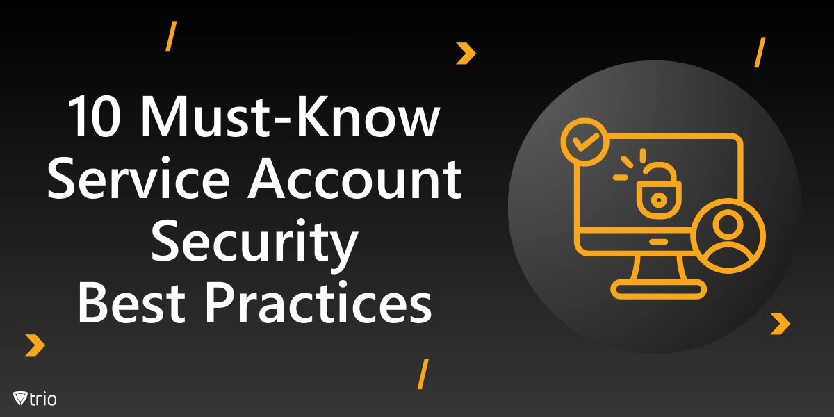 10 Must-Know Service Account Security Best Practices