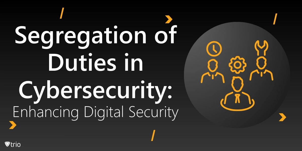 Segregation of Duties in Cybersecurity: Enhancing Digital Security