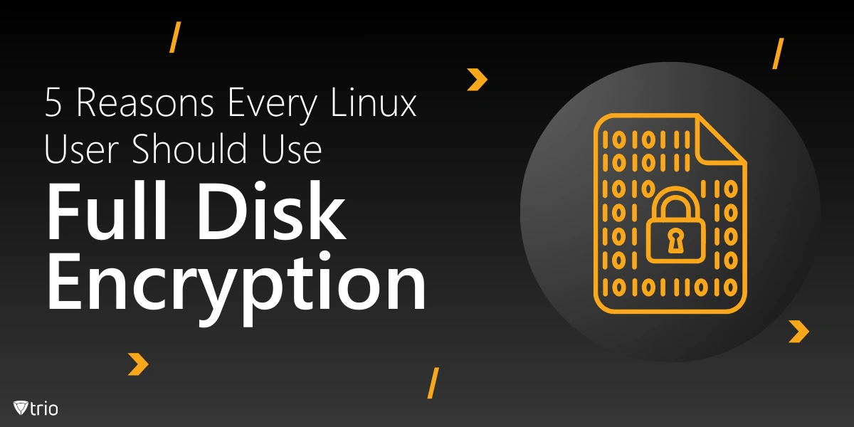 Warum Linux-Benutzer Full Disk Encryption verwenden sollte