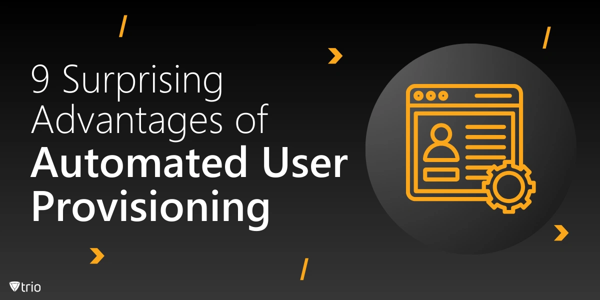 9 Advantages of Automated User Provisioning