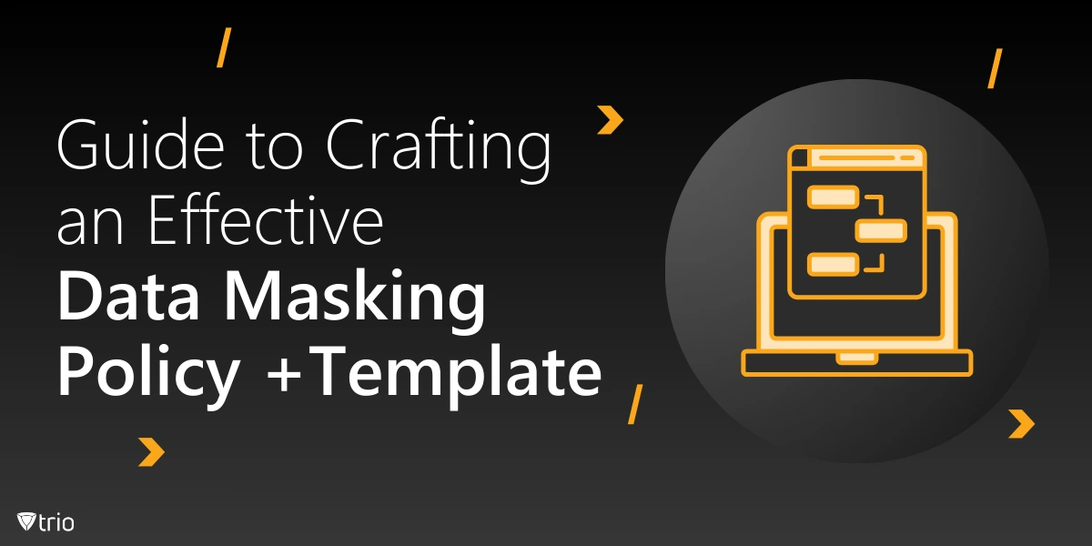 Free Data Masking Policy Template + How to Create One