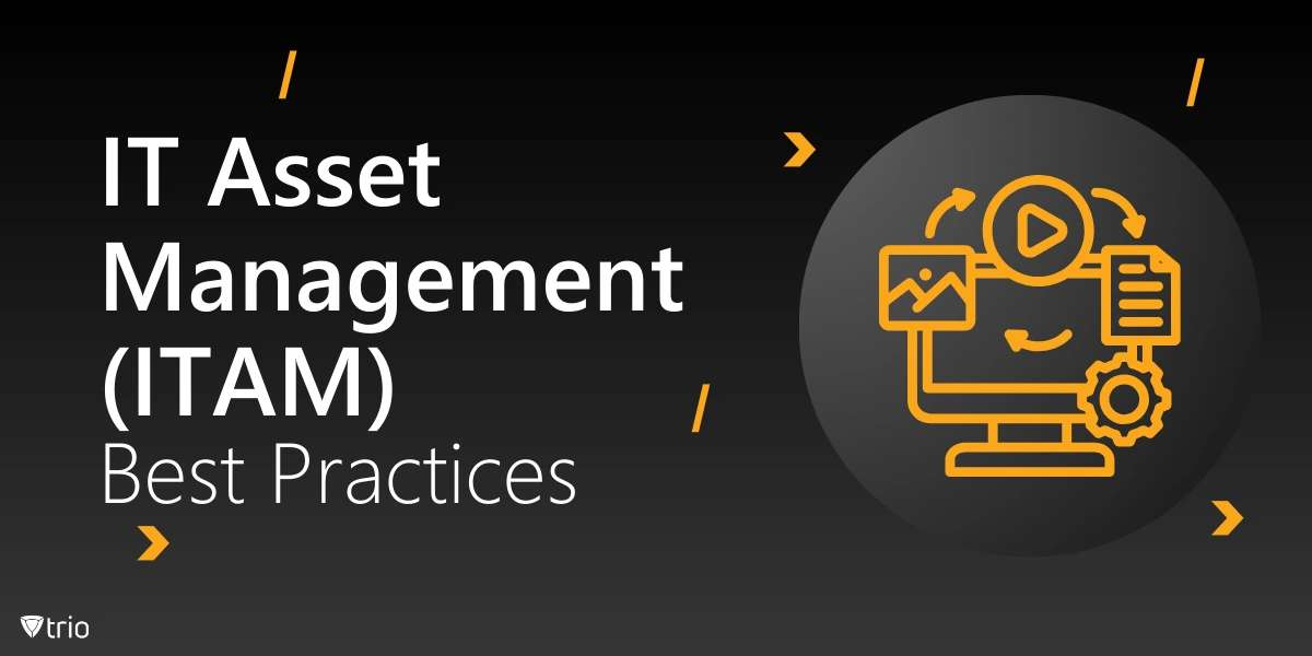 IT Asset Management (ITAM) Best Practices