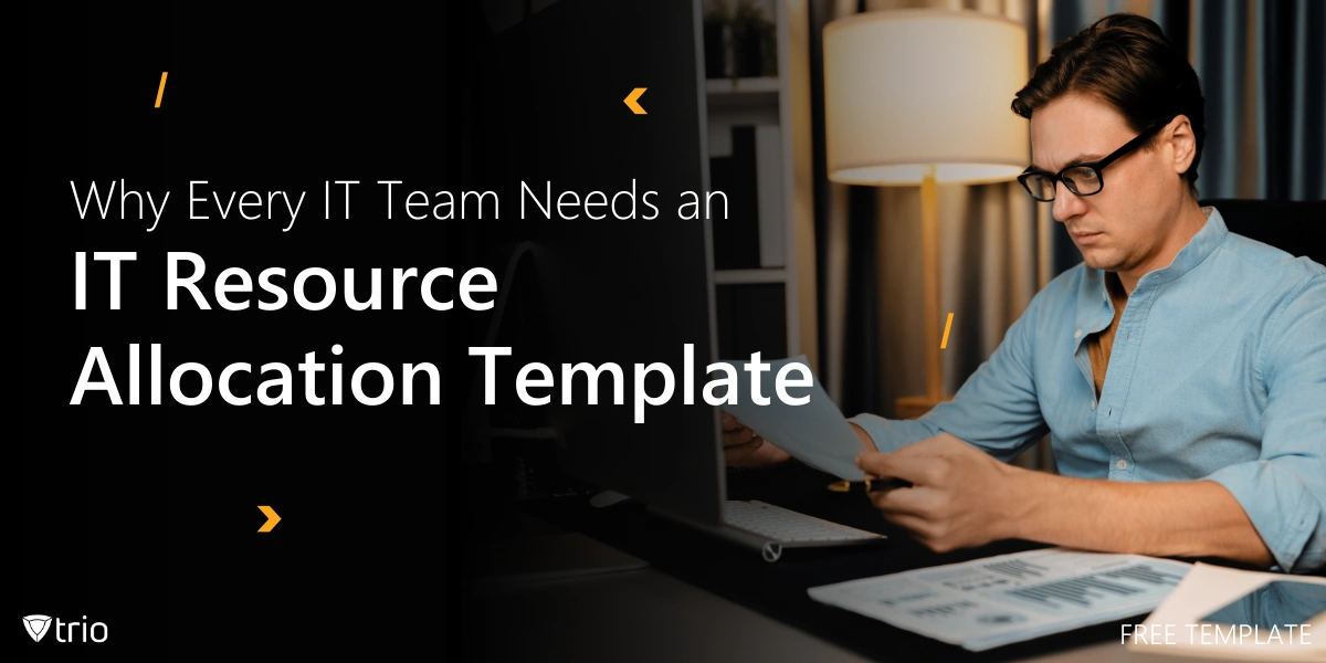 Why Every IT Team Needs an IT Resource Allocation Template